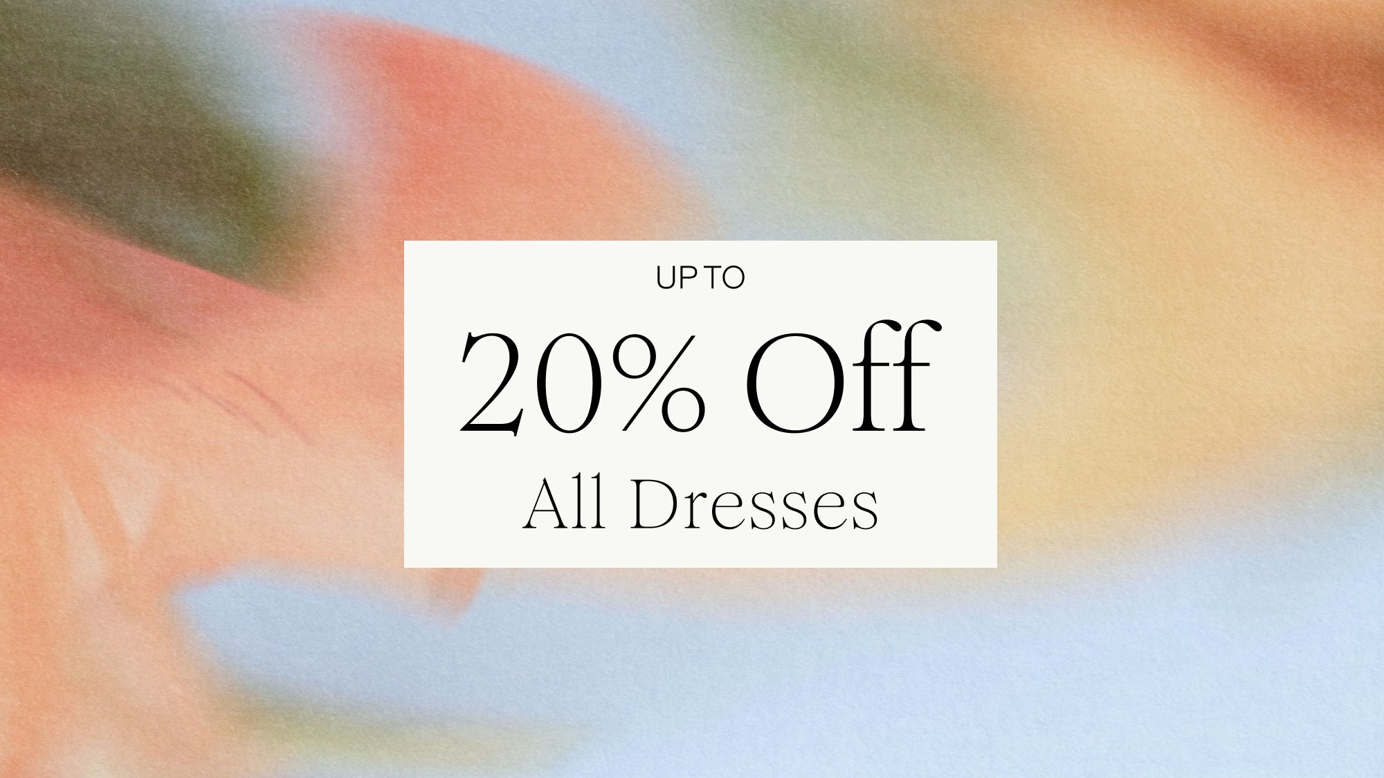 UP TO 20% OFF ALL DRESSES & TOPS | SHOP NOW